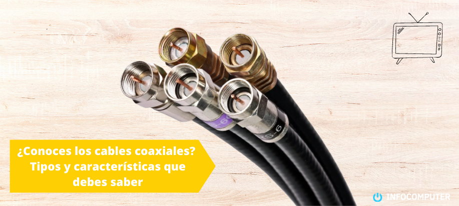¿Conoces los cables coaxiales? Tipos y características que debes saber